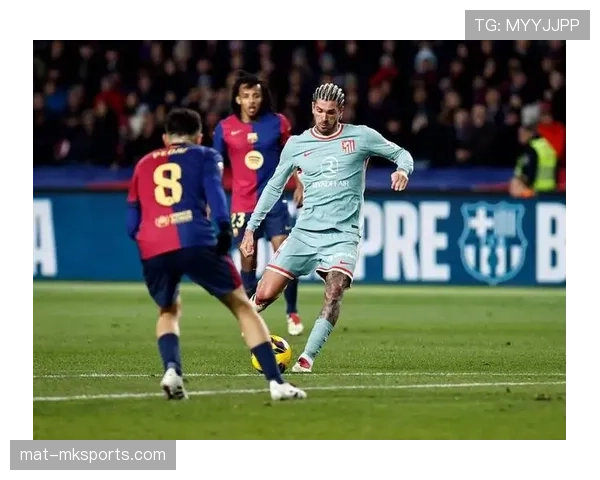 巴萨中场掌控力凸显，稳步提升状态剑指冠军