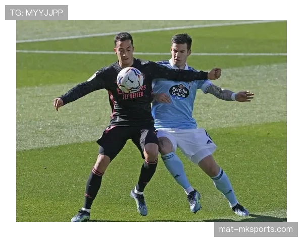 塞尔塔阵容深度分析：当前阶段轮换实力与竞争力评估